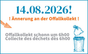 14.8.2026 6h00 Offallkollekt – Collecte des déchets